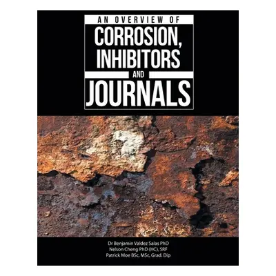 "An Overview of Corrosion, Inhibitors and Journals" - "" ("Salas Benjamin Valdez")