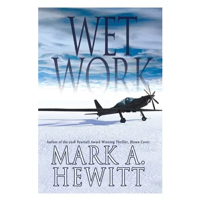 "Wet Work" - "" ("Hewitt Mark A.")