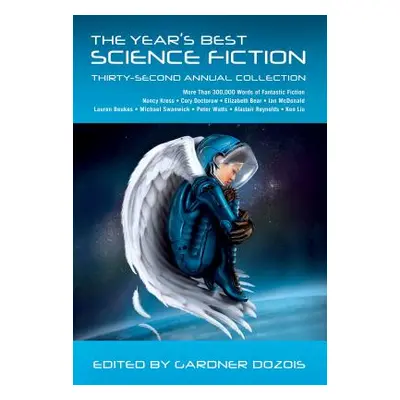 "Year's Best Science Fiction: Thirty-Second Annual Collection" - "" ("Dozois Gardner")