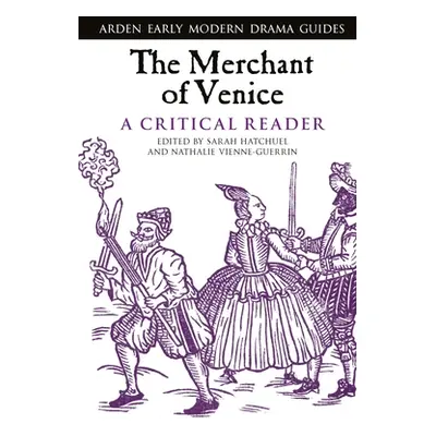 "The Merchant of Venice: A Critical Reader" - "" ("Hatchuel Sarah")