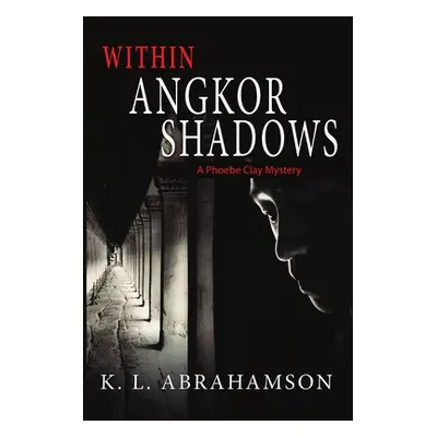 "Within Angkor Shadows" - "" ("Abrahamson K. L.")