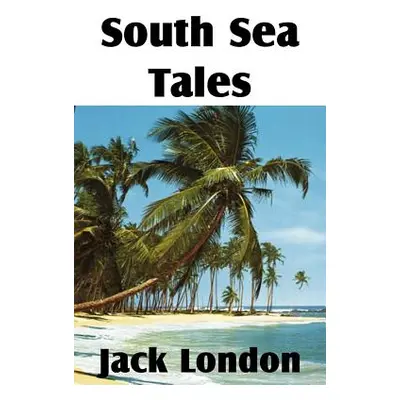 "South Sea Tales" - "" ("London Jack")