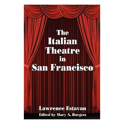 "The Italian Theatre in San Francisco" - "" ("Burgess Mary A.")