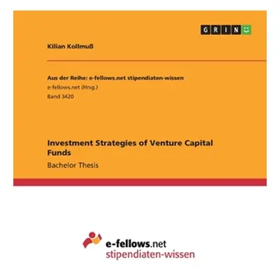 "Investment Strategies of Venture Capital Funds" - "" ("Kollmu Kilian")