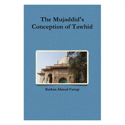 "The Mujaddid's Conception of Tawhid" - "" ("Faruqi Burhan Ahmad")