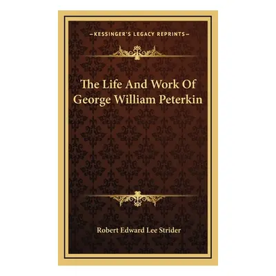 "The Life And Work Of George William Peterkin" - "" ("Strider Robert Edward Lee")