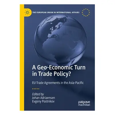 "A Geo-Economic Turn in Trade Policy?: Eu Trade Agreements in the Asia-Pacific" - "" ("Adriaense