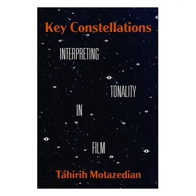 "Key Constellations: Interpreting Tonality in Film Volume 4" - "" ("Motazedian Thirih")