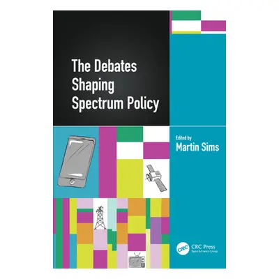 "The Debates Shaping Spectrum Policy" - "" ("Sims Martin")