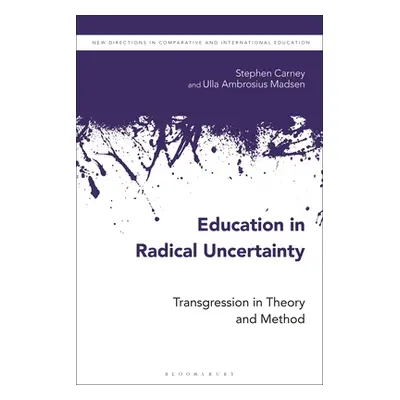 "Education in Radical Uncertainty: Transgression in Theory and Method" - "" ("Carney Stephen")