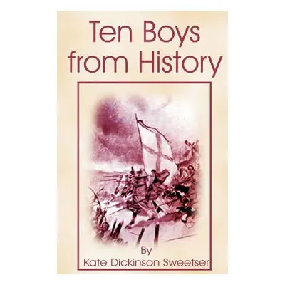 "Ten Boys from History" - "" ("Dickinson-Sweetser Kate")