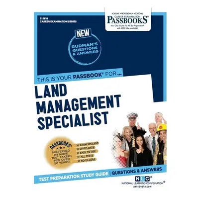 "Land Management Specialist (C-2618): Passbooks Study Guide" - "" ("Corporation National Learnin