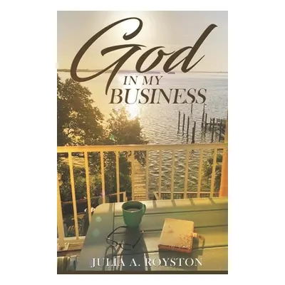 "God in My Business" - "" ("Royston Julia a.")