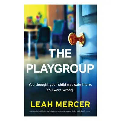 "The Playgroup: An absolutely addictive and gripping psychological suspense thriller packed with