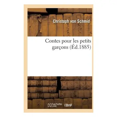 "Contes Pour Les Petits Garons" - "" ("Von Schmid Christoph")