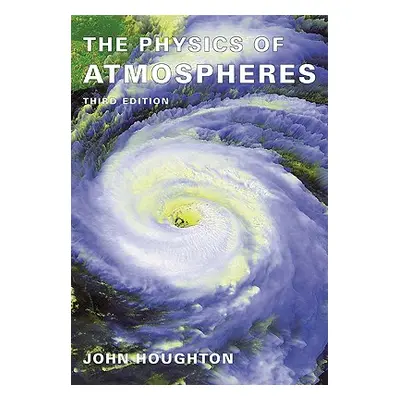 "The Physics of Atmospheres" - "" ("Houghton John")