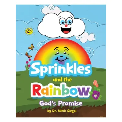 "Sprinkles and the Rainbow- God's Promise" - "" ("Siegal Mitch")