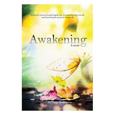 "Awakening A Novel" - "" ("Sealfon Peggy")