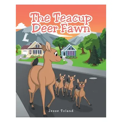 "The Teacup Deer Fawn" - "" ("Toland Jesse")