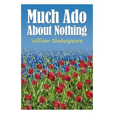 "Much Ado About Nothing" - "" ("Shakespeare William")