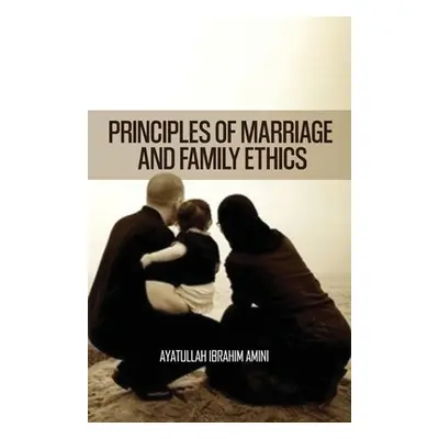 "Principles of Marriage and Family Ethics" - "" ("Amini Ibrahim")