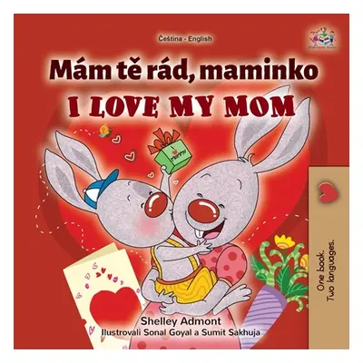 "I Love My Mom (Czech English Bilingual Book for Kids)" - "" ("Admont Shelley")