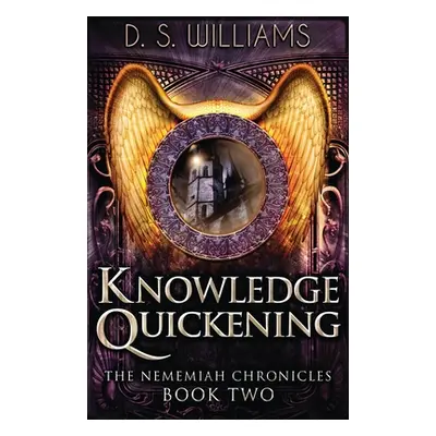 "Knowledge Quickening" - "" ("Williams D. S.")