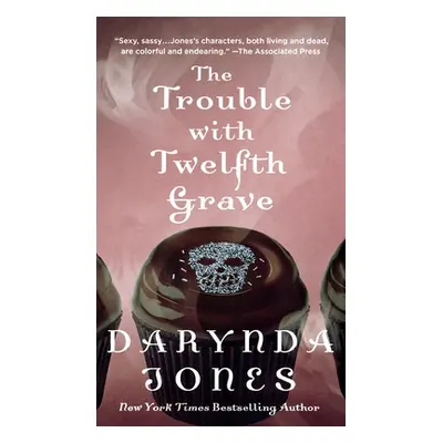 "The Trouble with Twelfth Grave: A Charley Davidson Novel" - "" ("Jones Darynda")