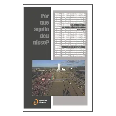 "Bombas Semiticas na Guerra Hbrida Brasileira (2013-2016): Por que aquilo deu nisso?" - "" ("Fer