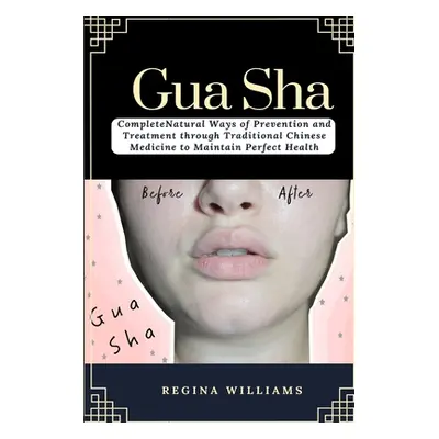 "Gua Sha" - "" ("Williams Regina")