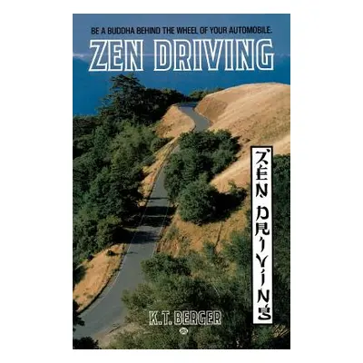 "Zen Driving" - "" ("Berger K. T.")