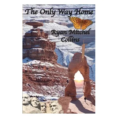 "The Only Way Home" - "" ("Collins Ryan Mitchel")