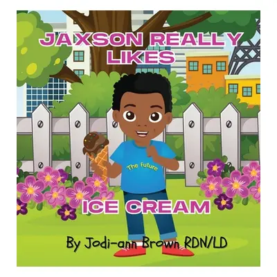 "Jaxson Really Likes Ice Cream" - "" ("Brown Rdn LD Jodi-Ann")