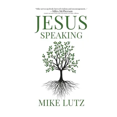 "Jesus Speaking: Encouragement from His Words" - "" ("Lutz Mike")