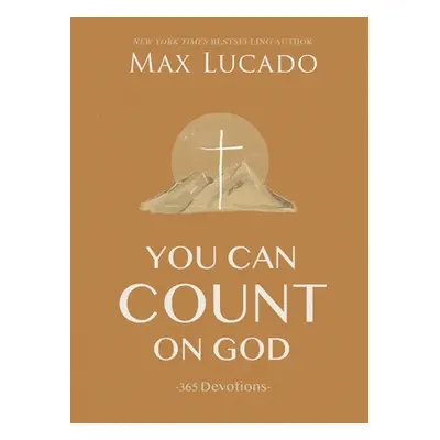 "You Can Count on God: 365 Devotions" - "" ("Lucado Max")