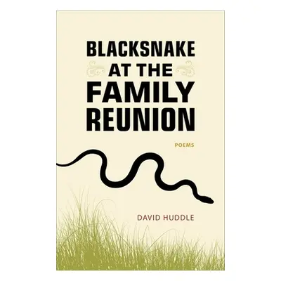 "Blacksnake at the Family Reunion: Poems" - "" ("Huddle David")