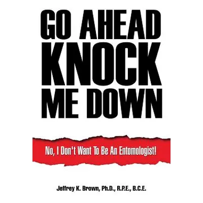 "Go Ahead Knock Me Down" - "" ("Brown R. P. E.")