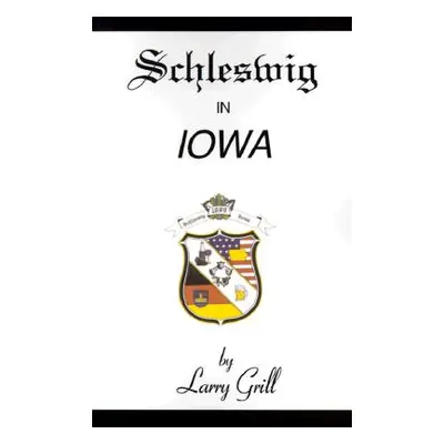 "Schleswig in Iowa" - "" ("Grill Larry")