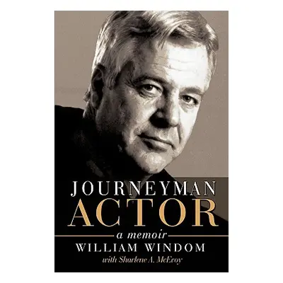 "Journeyman Actor: A Memoir" - "" ("Windom William")