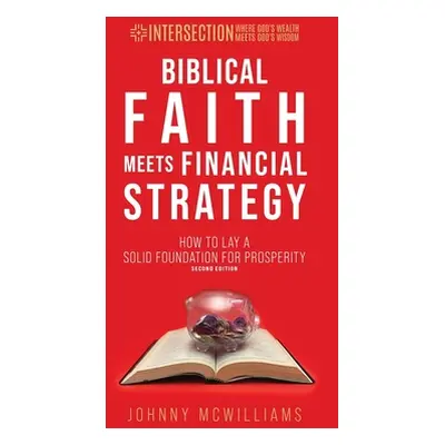 "Biblical Faith Meets Financial Strategy: How to Lay a Solid Foundation for Prosperity" - "" ("M