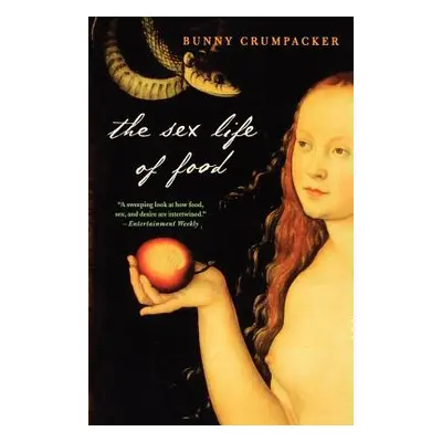 "The Sex Life of Food: When Body and Soul Meet to Eat" - "" ("Crumpacker Bunny")