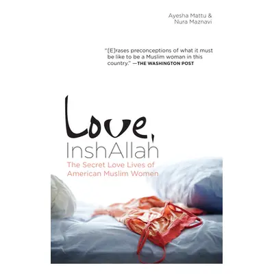 "Love, InshAllah: The Secret Love Lives of American Muslim Women" - "" ("Maznavi Nura")