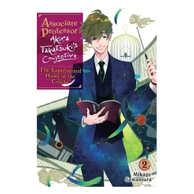 "Associate Professor Akira Takatsuki's Conjecture, Vol. 2 (Light Novel): The Supernatural Hides 