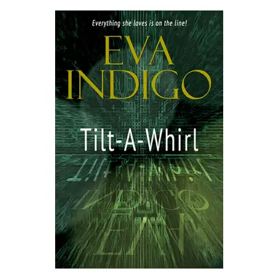 "Tilt-A-Whirl" - "" ("Indigo Eva")