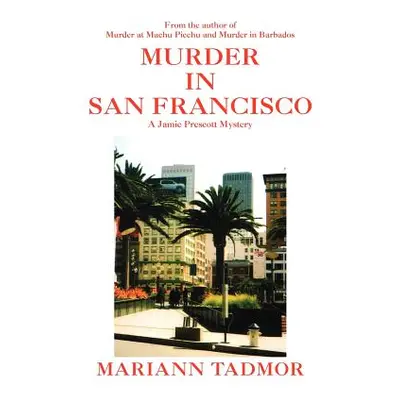 "Murder in San Francisco: A Jamie Prescott Mystery" - "" ("Tadmor Mariann")