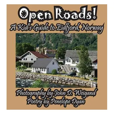 "Open Roads! A Kid's Guide To Eidfjord, Norway" - "" ("Dyan Penelope")