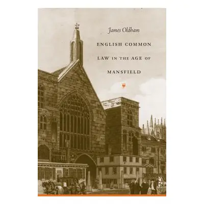 "English Common Law in the Age of Mansfield" - "" ("Oldham James")