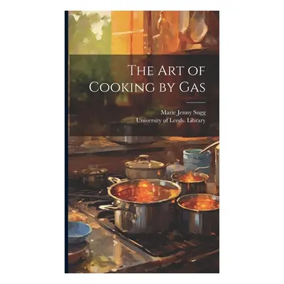 "The Art of Cooking by Gas" - "" ("Sugg Marie Jenny")