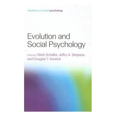 "Evolution and Social Psychology" - "" ("Schaller Mark")