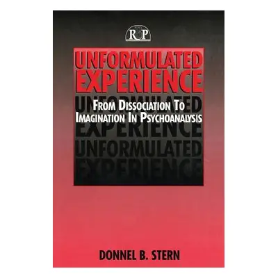 "Unformulated Experience: From Dissociation to Imagination in Psychoanalysis" - "" ("Stern Donne